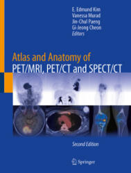 Atlas and Anatomy of PET/MRI, PET/CT and SPECT/CT - E. Edmund Kim, Vanessa Murad, Jin-Chul Paeng, Gi-Jeong Cheon (ISBN: 9783030923488)