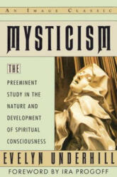 Mysticism - Evelyn Underhill (ISBN: 9780385416313)