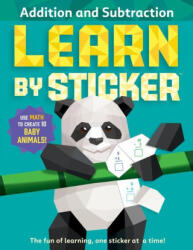 Learn by Sticker: Addition and Subtraction: Use Math to Create 10 Baby Animals! (ISBN: 9781523519781)