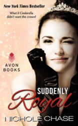 Suddenly Royal - Nichole Chase (ISBN: 9780062317452)