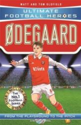 Odegaard (Ultimate Football Heroes - the No. 1 football series): Collect them all! - Matt & Tom Oldfield, Ultimate Football Heroes (ISBN: 9781789464870)