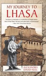 My Journey to Lhasa - Alexandra David-Neel (ISBN: 9781648373268)