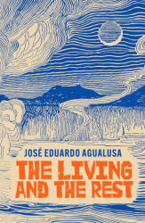 Living and the Rest - Jose Eduardo Agualusa (ISBN: 9781529421750)