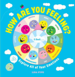 How Are You Feeling? : Explore All of Your Emotions - Fyfe, Lisa (ISBN: 9781523523306)