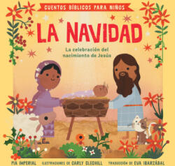 Cuentos Bíblicos Para Ni? os: La Navidad: La Celebración del Nacimiento de Jesús - Carly Gledhill, Eva Ibarzábal (ISBN: 9780593659342)
