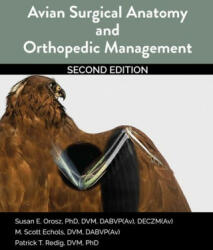Avian Surgical Anatomy And Orthopedic Management, 2nd Edition - Susan Orosz, Scott Echols, Patrick Redig (ISBN: 9781591610526)