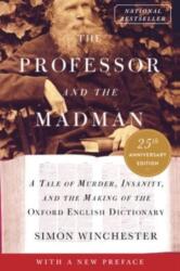 The Professor and the Madman: A Tale of Murder, Insanity, and the Making of the Oxford English Dictionary - WINCHESTER SIMON (ISBN: 9780063341906)