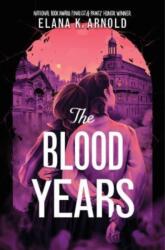 The Blood Years - Elana K. Arnold (ISBN: 9780062990853)