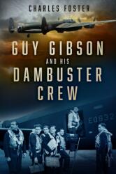 Guy Gibson and his Dambuster Crew (ISBN: 9781803992136)