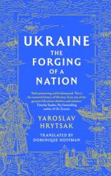 UKRAINE The Forging of a Nation (ISBN: 9781408730812)
