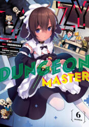 Lazy Dungeon Master (Manga) Vol. 6 - Nanaroku (ISBN: 9781685798505)