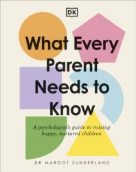 What Every Parent Needs to Know (ISBN: 9780241621486)