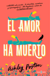 El Amor Ha Muerto / The Dead Romantics (ISBN: 9788401031977)