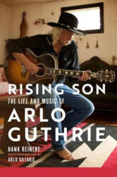 Rising Son: The Life and Music of Arlo Guthrie Volume 10 - Arlo Guthrie (ISBN: 9780806192871)