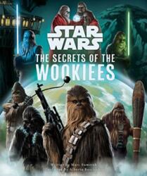 Star Wars: The Secrets of the Wookiees - Marc Sumerak (ISBN: 9781803367255)
