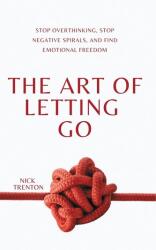The Art of Letting Go - Nick Trenton (ISBN: 9781647435073)
