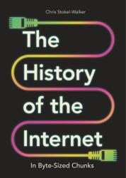 The History of the Internet in Byte-Sized Chunks (ISBN: 9781789295597)