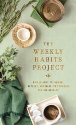 The Weekly Habits Project (ISBN: 9780310464105)
