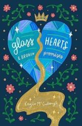 Glass Hearts & Broken Promises (ISBN: 9781524890254)