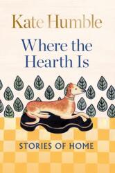 Where the Hearth Is: Stories of home (ISBN: 9781783254606)