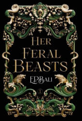 Her Feral Beasts - E. P. Bali (ISBN: 9780645784626)