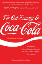For God, Country, and Coca-Cola - Mark Pendergrast (2013)