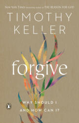 FORGIVE - KELLER TIMOTHY (ISBN: 9780525560760)