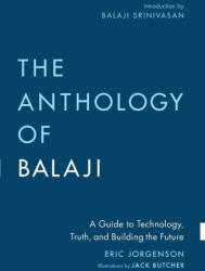 The Anthology of Balaji - Eric Jorgenson, Balaji Srinivasan (ISBN: 9781544542928)