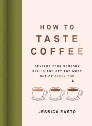 How to Taste Coffee (ISBN: 9781572843295)