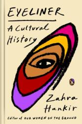 Eyeliner: A Cultural History - Hankir, Zahra (ISBN: 9780143137092)