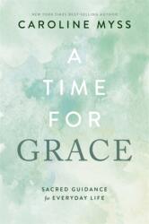 Time for Grace - Caroline Myss (ISBN: 9781837821365)