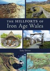 The Hillforts of Iron Age Wales (ISBN: 9781910839676)