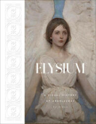 Elysium: A Visual History of Angelology (ISBN: 9781419767579)