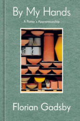 BY MY HANDS | GADSBY FLORIAN (ISBN: 9781984863584)