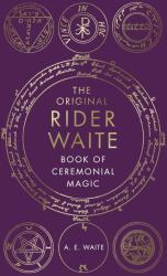 The Book Of Ceremonial Magic (ISBN: 9781846047510)