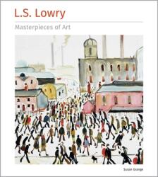 L. S. Lowry Masterpieces of Art (ISBN: 9781804177051)