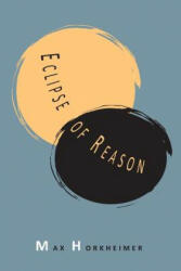 Eclipse of Reason - Max Horkheimer (2013)