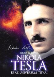 Nikola Tesla és az univerzum titkai (ISBN: 9786158191319)