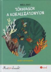 Tökmagok a korallzátonyon - Most én olvasok! 3. szint (ISBN: 9789634100089)