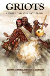 Milton J. Davis, Charles R. Saunders - Griots - Milton J. Davis, Charles R. Saunders (ISBN: 9780980084283)
