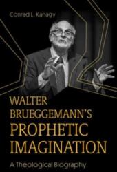 Walter Brueggemann's Prophetic Imagination (ISBN: 9781506493787)