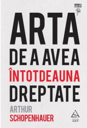 Arta De A Avea Intotdeauna Dreptate, Arthur Schopenhauer - Editura Art (ISBN: 9786303211831)