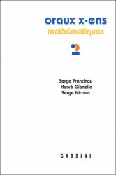 ORAUX X-ENS MATHEMATIQUES VOL2 - Nicolas, Francinou, GIANELLA (ISBN: 9782842252496)