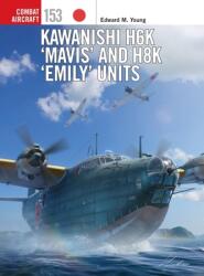 Unitățile Kawanishi H6K ‘Mavis’ și H8K ‘Emily’ (2024)