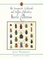 Stumpwork, Goldwork & Surface Embroidery Beetle Collection - Jane Nicholas (2004)