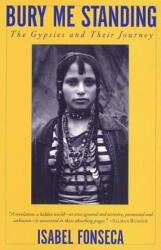 Bury Me Standing - Isabel Fonseca (ISBN: 9780679737438)