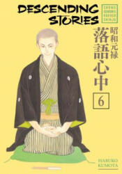 Descending Stories: Showa Genroku Rakugo Shinju 6 - Haruko Kumota (ISBN: 9781632365446)