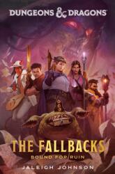 Dungeons & Dragons: The Fallbacks: Bound for Ruin (ISBN: 9780593599549)