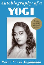 Autobiography of a Yogi - Paramhansa Yogananda (ISBN: 9781565891081)