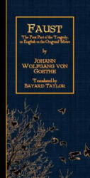 Faust: The First Part of the Tragedy, in English in the Original Metre. - Johann Wolfgang Von Goethe, Bayard Taylor (ISBN: 9781523337422)